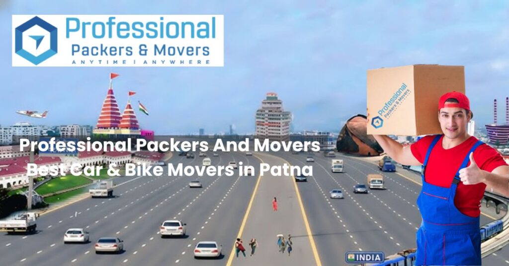 car and bike packers and movers patna bihar Professional Packers And Movers