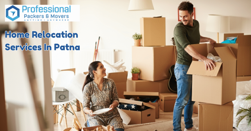 Professional home relocation services Patna by Professional Packers & Movers team