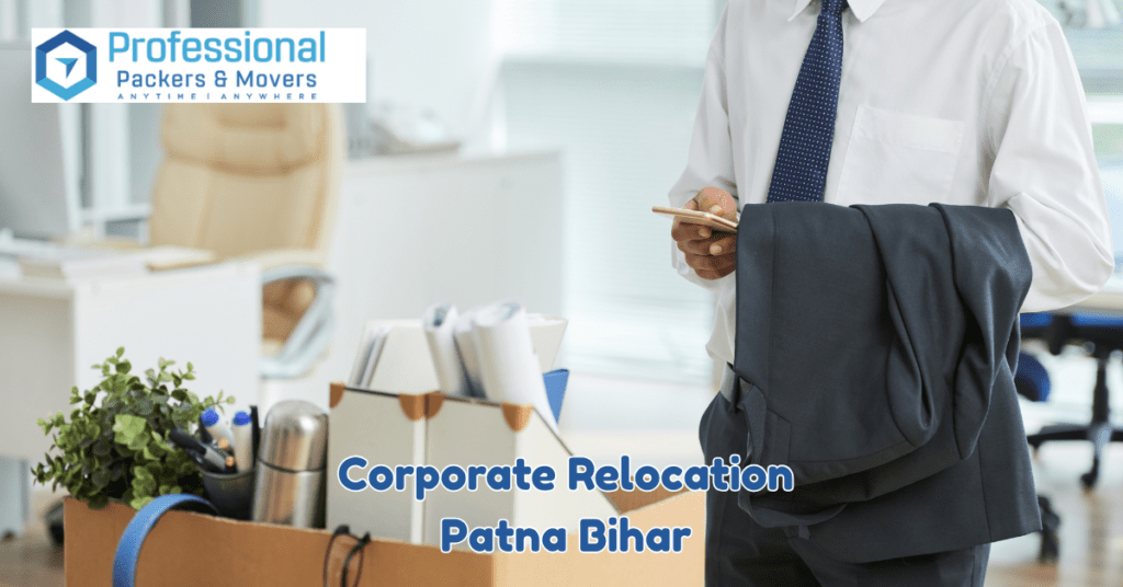 Corporate Relocation Patna Bihar office shifting service by Professional Packers And Movers